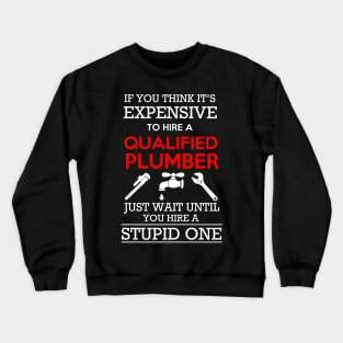 Qualified Plumber Crewneck Sweatshirt